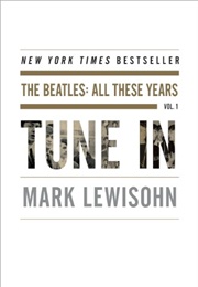 Tune in (Mark Lewisohn)