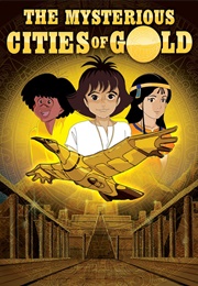 The Mysterious Cities of Gold (1982)