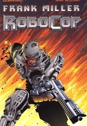 Frank Miller's Robocop (Frank Miller and Juan Jose Ryp)