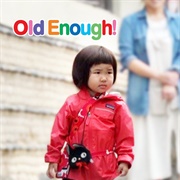 Old Enough!