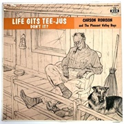 Life Gits Tee-Jus Don&#39;t It - Carson Robison
