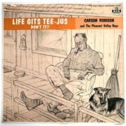 Life Gits Tee-Jus Don't It - Carson Robison