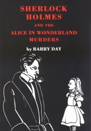 Sherlock Holmes and the Alice in Wonderland Murders (Barry Day)
