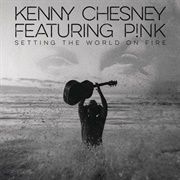 Setting the World on Fire - Kenny Chesney Feat. P!Nk