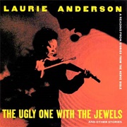 Laurie Anderson - The Ugly One With the Jewels and Other Stories...