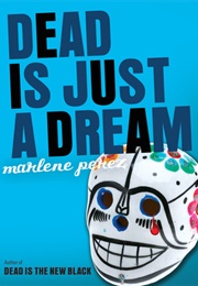 Dead Is Just a Dream (Marlene Perez)