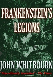 Frankenstein&#39;s Legions (John Whitbourn)