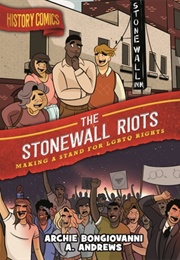 The Stonewall Riots: Making a Stand for LGBTQ Rights (Archie Bongiovanni, A. Andrews)