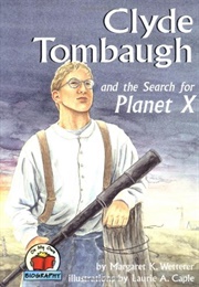 Clyde Tombaugh and the Search for Planet X (Margaret K. Wetterer)