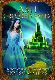 Ash: Crooked Fates (Sky Sommers)