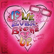If We Ever Broke Up - Mae Stephens