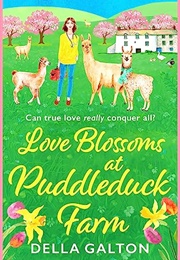 Love Blossoms at Puddleduck Farm (Della Galton)