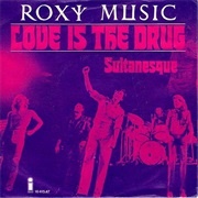 Love Is the Drug - Roxy Music