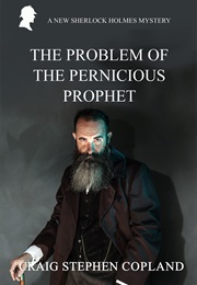 The Problem of the Pernicious Prophet (Craig Stephen Copland)