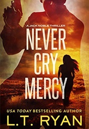 Never Cry Mercy (LT Ryan)