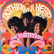 Nothing but a Heartache - The Flirtations