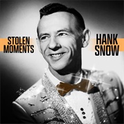 Stolen Moments - Hank Snow
