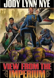 View From the Imperium (Jody Lynn Nye)