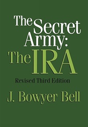 The Secret Army of the Ira (J. Bower Bell)