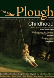 Plough Quarterly No. 3: Childhood (Plough Magazine)