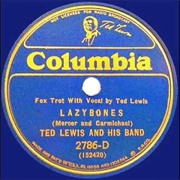 Lazybones - Ted Lewis & His Orchestra