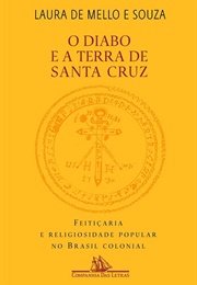 O Diabo E a Terra De Santa Cruz (Laura De Mello E Souza)