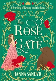 The Rose Gate (Hanna Sandvig)