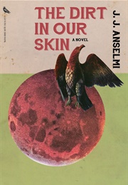 The Dirt in Our Skin (J.J. Anselmi)