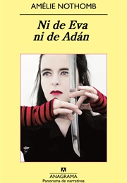 Ni De Eva Ni De Adán (Amélie Nothomb)