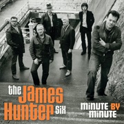 The James Hunter Six - Minute by Minute