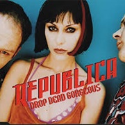 Drop Dead Gorgeous - Republica