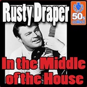 In the Middle of the House - Rusty Draper