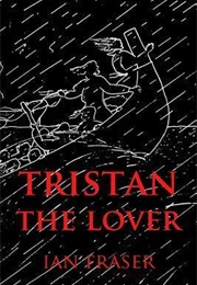 Tristan the Lover (Ian Fraser)