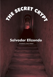 The Secret Crypt (Salvador Elizondo)