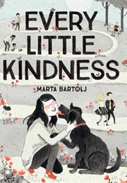 Every Little Kindness (Marta Bartolj)