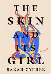 The Skin and Its Girl (Sarah Cypher)