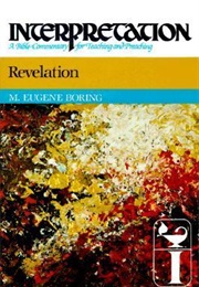 Revelation: Interpretation: A Bible Commentary for Teaching and Preaching (M. Eugene Boring)