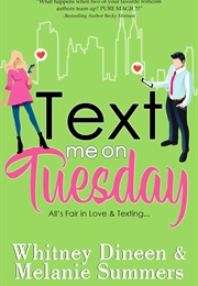 Text Me on Tuesday (Whitney Dineen)