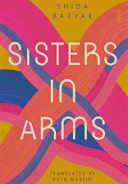 Sisters in Arms (Shida Bazyar)