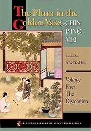 The Plum in the Golden Vase Or, Chin P'ing Mei: Volume Five: The Dissolution (Lanling Xiaoxiao Sheng)