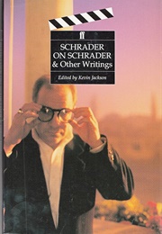 Schrader on Schrader and Other Writings (Kevin Jackson (Ed.))