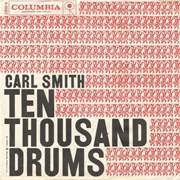 Ten Thousand Drums - Carl Smith