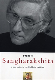 Sangharakshita: A New Voice in the Buddhist Tradition (Subhuti)