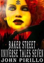Baker Street Tales: Volume 7 (John Pirillo)