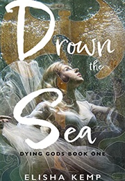 Drown the Sea (Elisha Kemp)