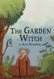 The Garden Witch (Kyle Beaudette)