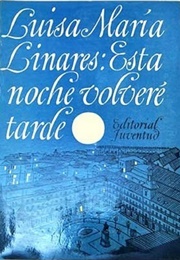 Esta Noche Volveré Tarde (Luisa Maria Linares)