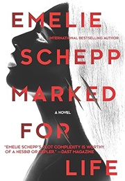Marked for Life (Emelie Schepp)