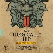 The Tragically Hip - Live From the Vault Vol. 1