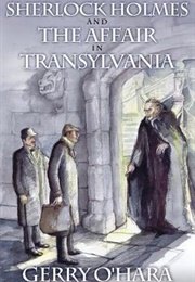 Sherlock Holmes and the Affair in Transylvania (Gerry O'Hara)
